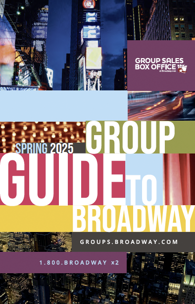 Spring 2025 Group Guide to Broadway